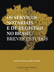 Coleção IRIB Academia - Os Serviços Notariais e de Registro no Brasil: Breves Estudos - 2023